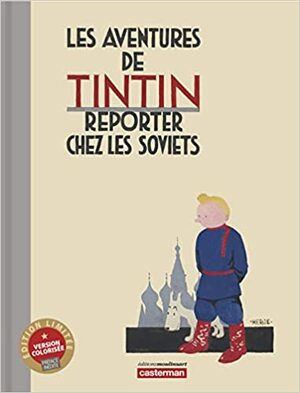 Les Aventures de Tintin, reporter chez les soviets by Hergé
