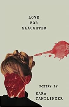 Love For Slaughter by Sara Tantlinger