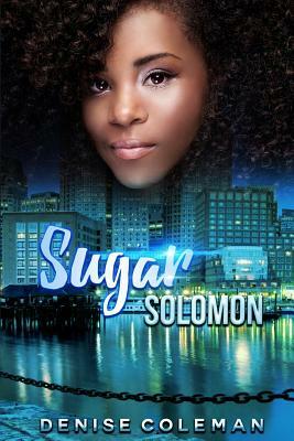 Sugar Solomon by Denise Coleman