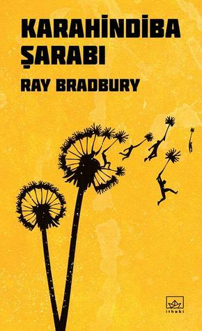 Karahindiba Şarabı by Ozan Kayalıoğlu, Zeynep Kayalıoğlu, Ray Bradbury