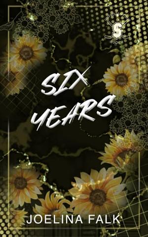 Six Years (Alternative Cover) by Joelina Falk