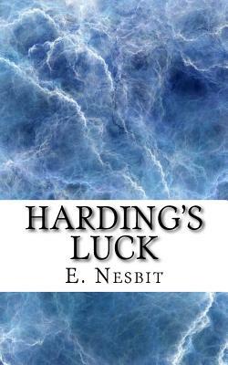 Harding's Luck by E. Nesbit