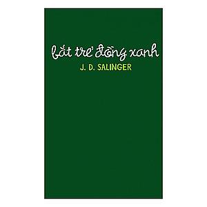 Bắt Trẻ Đồng Xanh by J.D. Salinger