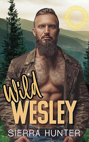 Wild Wesley by Sierra Hunter