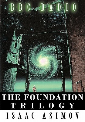 The Foundation Trilogy (Adapted by BBC Radio) This book is a transcription of the radio broadcast by Isaac Asimov