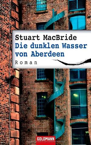 Die dunklen Wasser von Aberdeen by Stuart MacBride