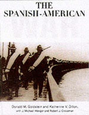 Spanish American War (P) by Donald M. Goldstein, Harry J. Maihafer