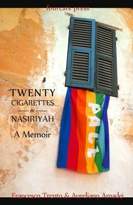 Twenty Cigarettes in Nasiriyah: A Memoir by Francesco Trento, Aureliano Amadei