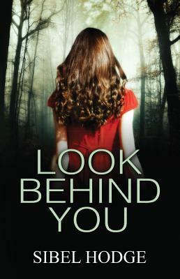 Look Behind You by Sibel Hodge
