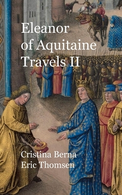 Eleanor of Aquitaine Travels II: Premium by Cristina Berna, Eric Thomsen