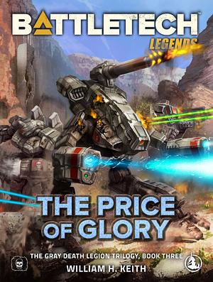 BattleTech Legends: The Price of Glory: by William H. Keith Jr.