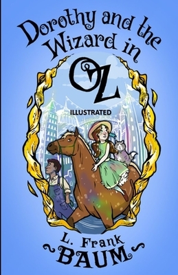 Dorothy and the Wizard in Oz Illustrated by L. Frank Baum