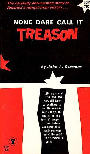 None dare call it treason by John A. Stormer
