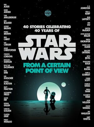 Star Wars: From a Certain Point of View by Elizabeth Schaefer