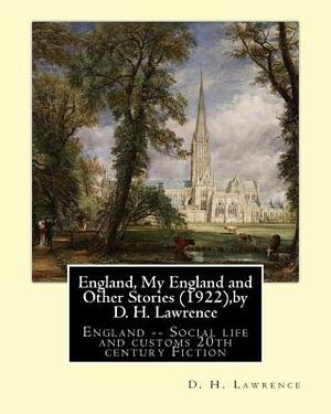 England, My England and Other Stories (1922), by D. H. Lawrence: England -- Social life and customs 20th century Fiction by D.H. Lawrence