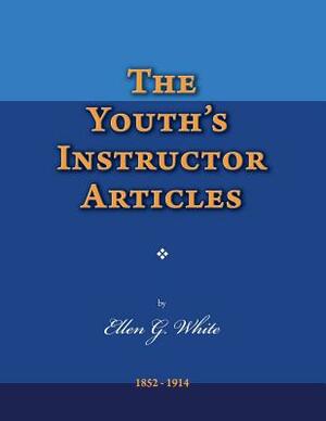 The Youth's Instructor Articles by Ellen G. White