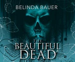 The Beautiful Dead by Belinda Bauer