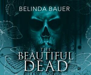 The Beautiful Dead by Belinda Bauer