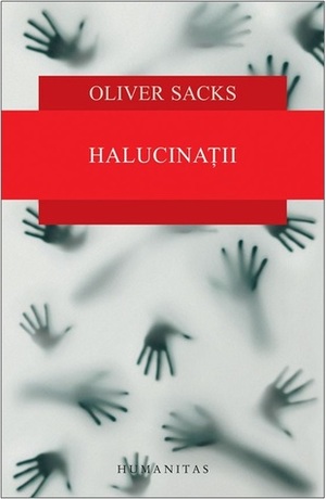 Halucinaţii by Florin Oprina, Oliver Sacks