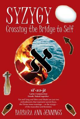 Syzygy: Crossing the Bridge to Self by Barbara Jennings