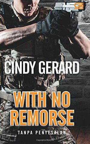 With No Remorse - Tanpa Penyesalan by Cindy Gerard