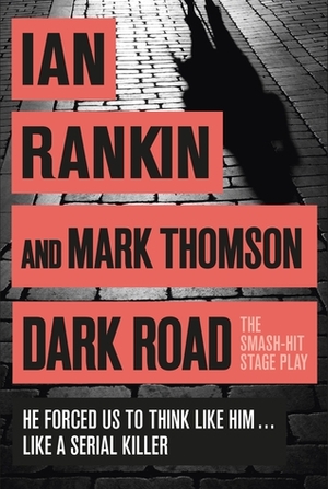 Dark Road by Mark Thomson, Ian Rankin
