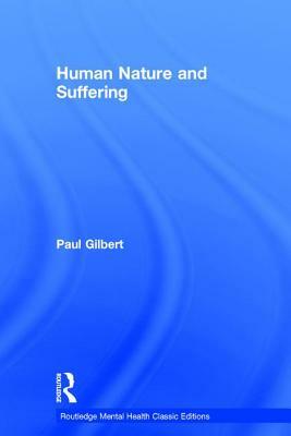 Human Nature and Suffering by Paul Gilbert