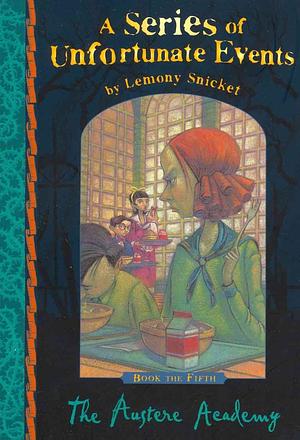 The Austere Academy (Book The Fifth) by Lemony Snicket