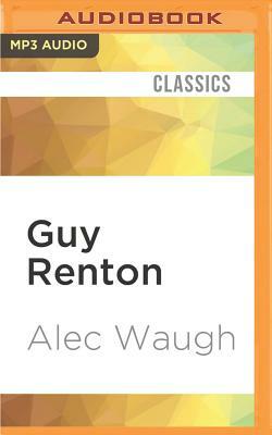 Guy Renton: A London Story by Alec Waugh