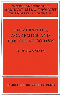 Universities, Academics and the Great Schism by R. N. Swanson