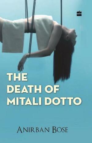 The Death of Mitali Dotto by Anirban Bose