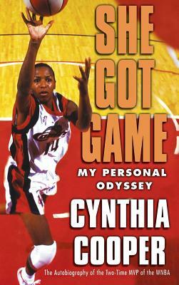 She Got Game: My Personal Odyssey by Cynthia Cooper