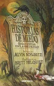 Historias de miedo para contar en la oscuridad by Alvin Schwartz, Brett Helquist