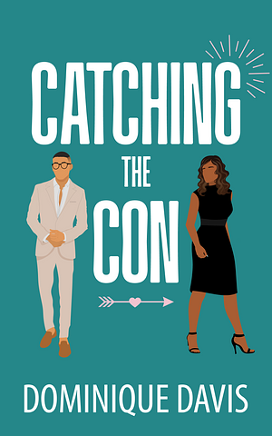 Catching the Con by Dominique Davis