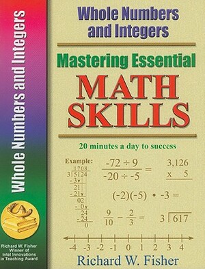 Mastering Essential Math Skills: Whole Numbers and Integers by Richard Fisher