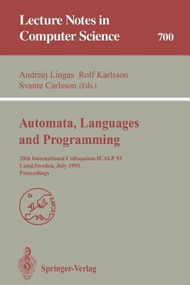 Automata, Languages and Programming: 20th International Colloquium, Icalp 93, Lund, Sweden, July 5-9, 1993. Proceedings by 