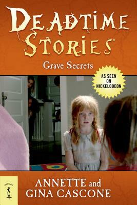 Deadtime Stories: Grave Secrets by Annette Cascone, Gina Cascone