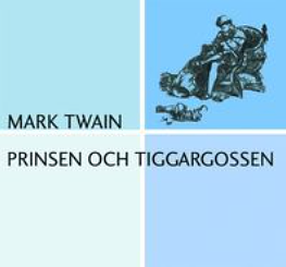 Prinsen och Tiggargossen  by Mark Twain