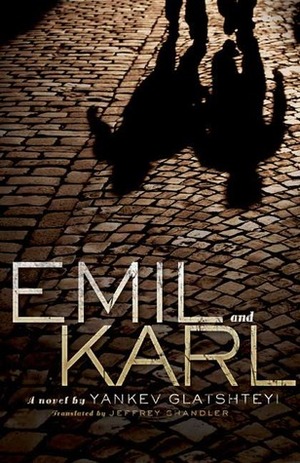 Emil and Karl by Yankev Glatshteyn, Jeffrey Shandler