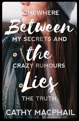 Between the Lies by Cathy MacPhail