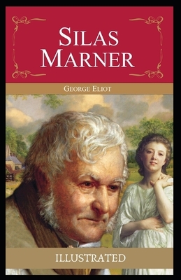 Silas Marner Illustrated by George Eliot