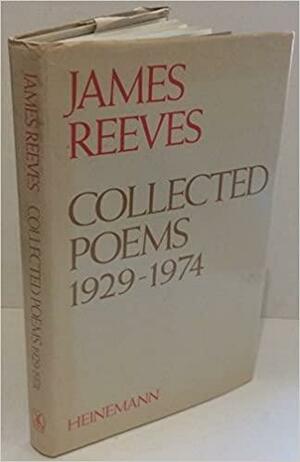 Collected Poems, 1929-1974 by James Reeves