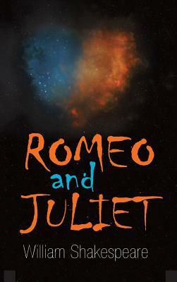 Romeo and Juliet by William Shakespeare