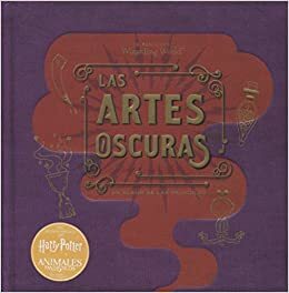 J.K. Rowling's Wizarding World: Las Artes Oscuras. Un álbum de las películas by Jody Revenson