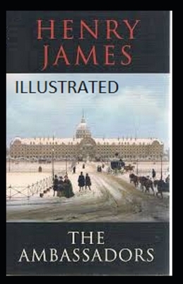 The Ambassadors Illustrated by Henry James