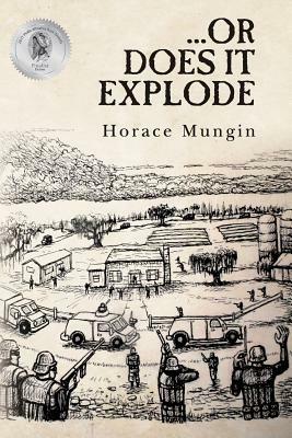 ...Or Does It Explode by Horace Mungin