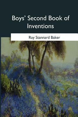 Boys' Second Book of Inventions by Ray Stannard Baker