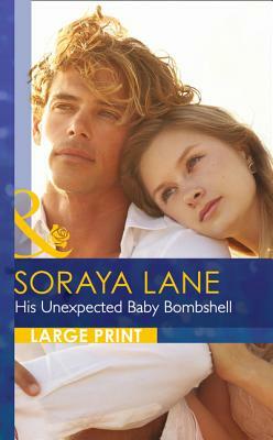 His Unexpected Baby Bombshell by Soraya M. Lane