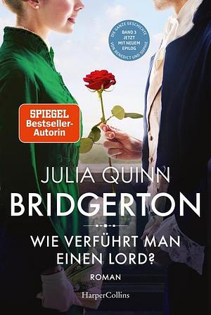 Bridgerton - Wie verführt man einen Lord? by Julia Quinn, Julia Quinn