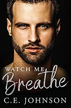 Watch Me Breathe by C.E. Johnson